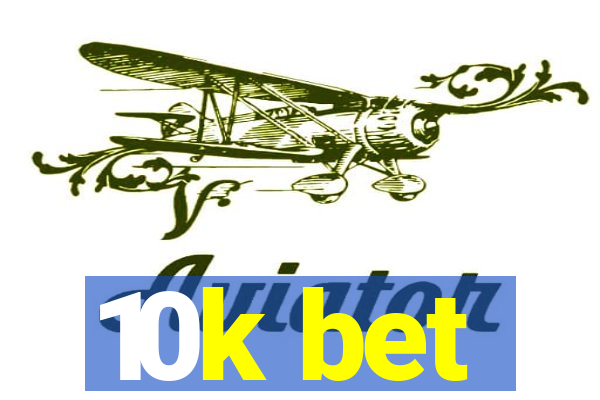 10k bet